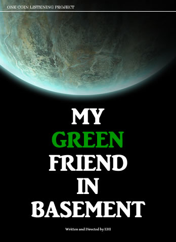 MY GREEN FRIEND IN BASEMENT
